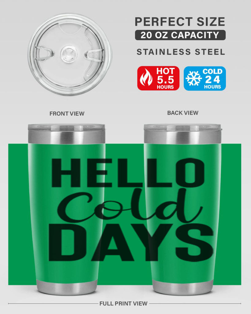 Hello Cold Days 176#- winter- Tumbler