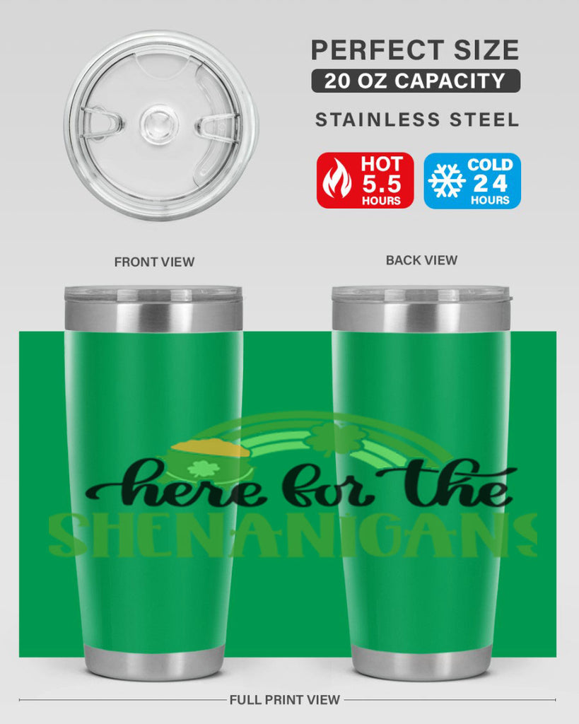 Here For The Shenanigans Style 87#- St Patricks Day- Tumbler