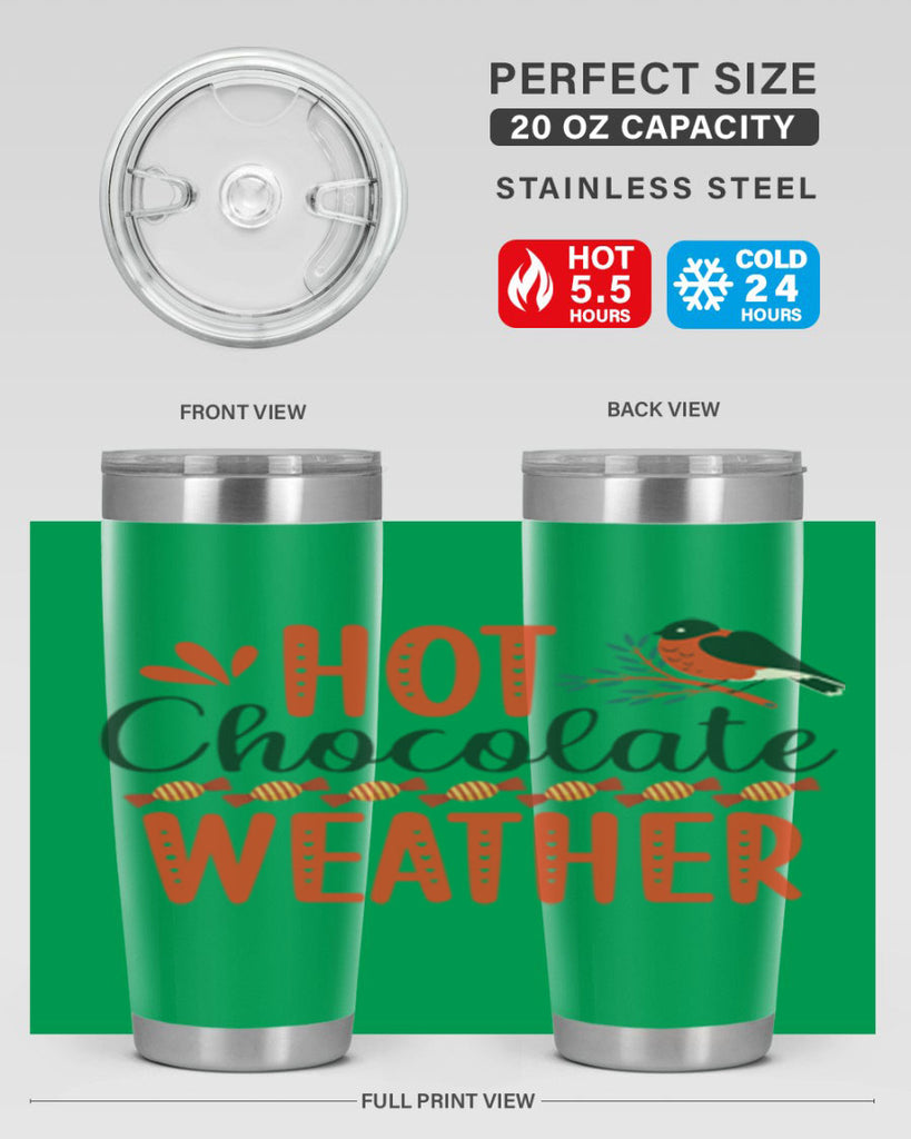 Hot Chocolate Weather 203#- winter- Tumbler