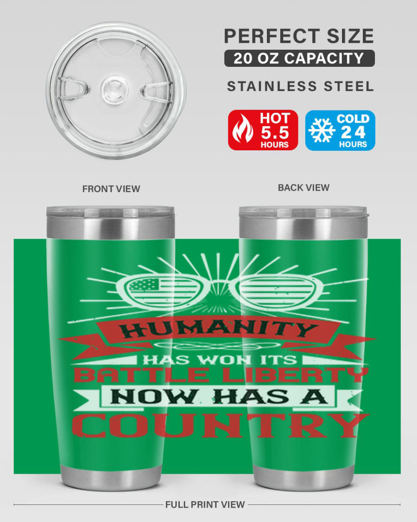 Humanity has won its battle Liberty now has a country Style 112#- Fourt Of July- Tumbler