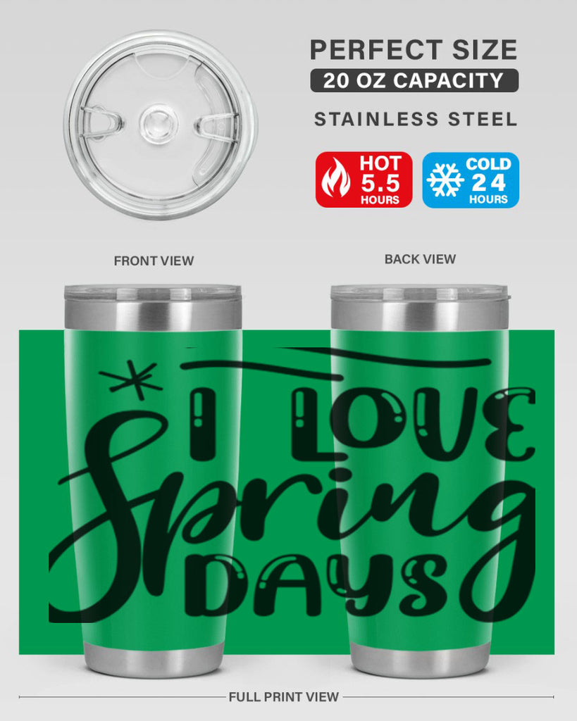 I LOVE SPRING DAYS  273#- spring- Tumbler
