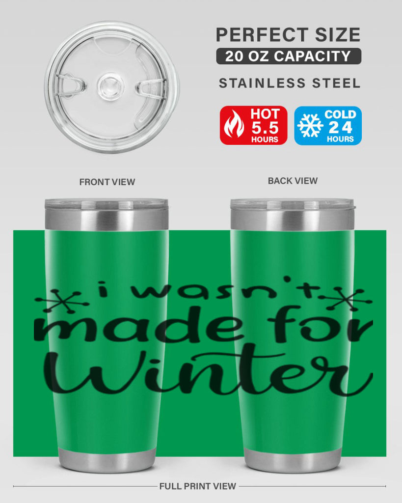 I Wasnt Made For Winter 250#- winter- Tumbler
