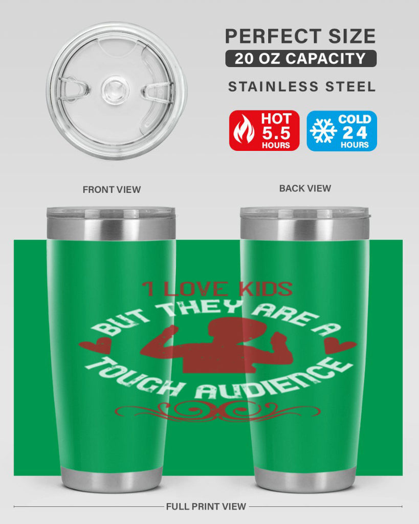 I love kids but they are a tough audience Style 36#- baby- Tumbler