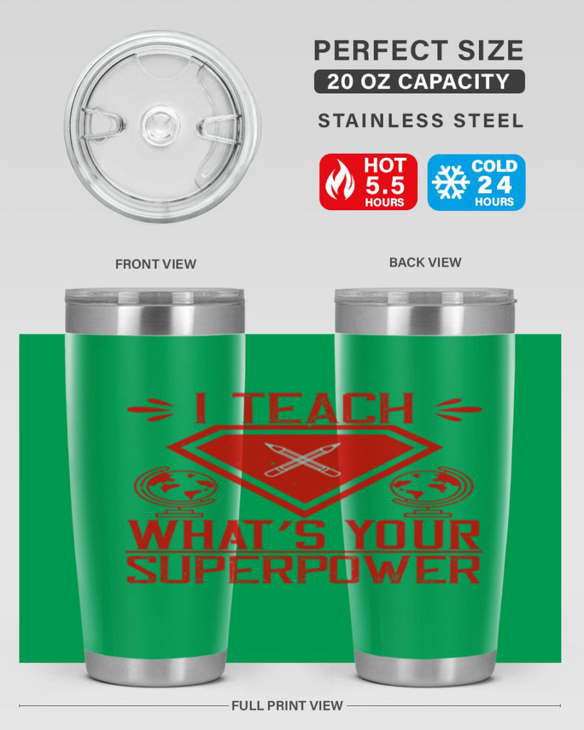 I teach what’s your superpower Style 102#- teacher- tumbler