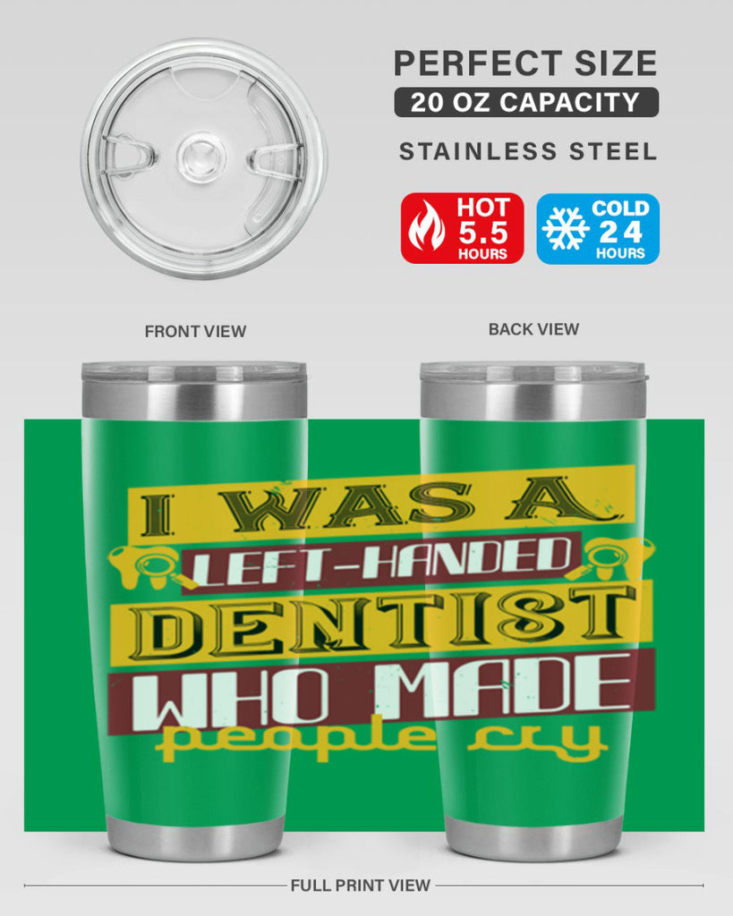I was aleft handed Style 34#- dentist- tumbler