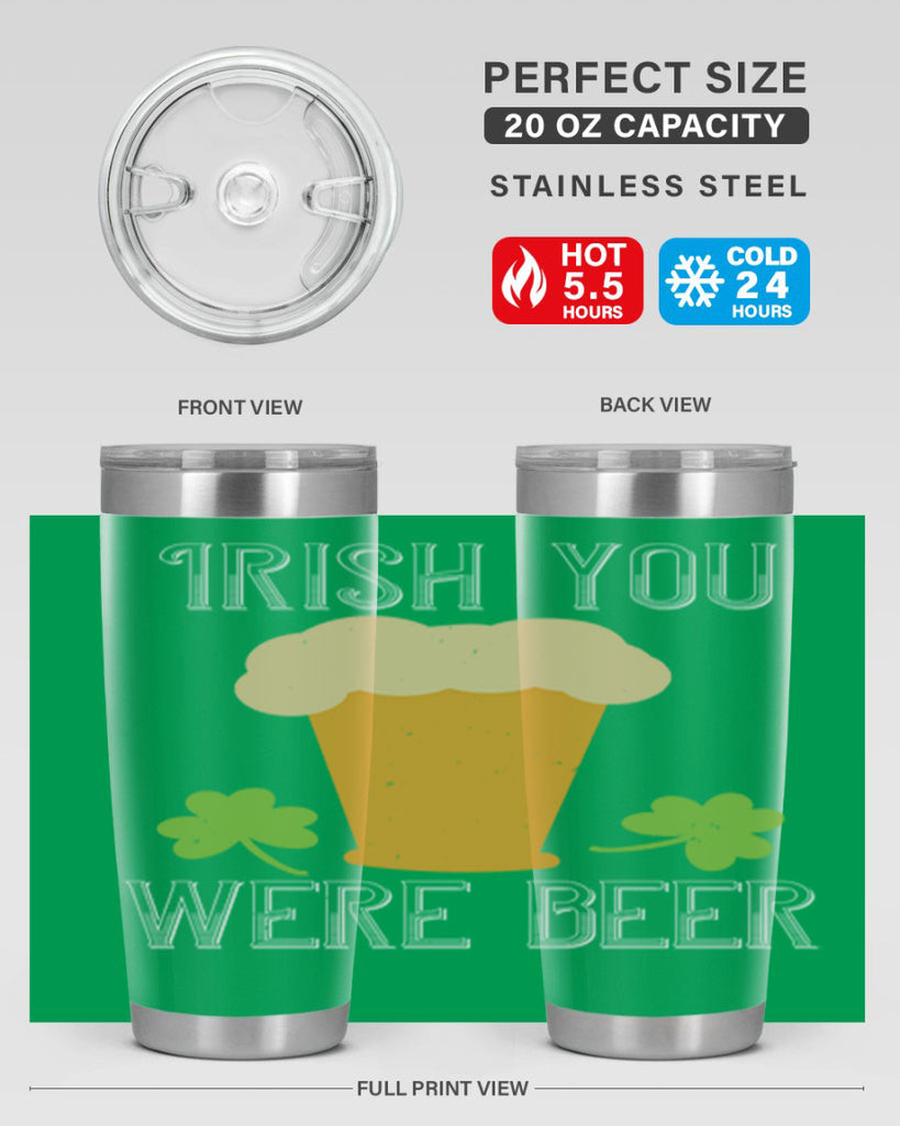 Irish you were beer Style 131#- St Patricks Day- Tumbler
