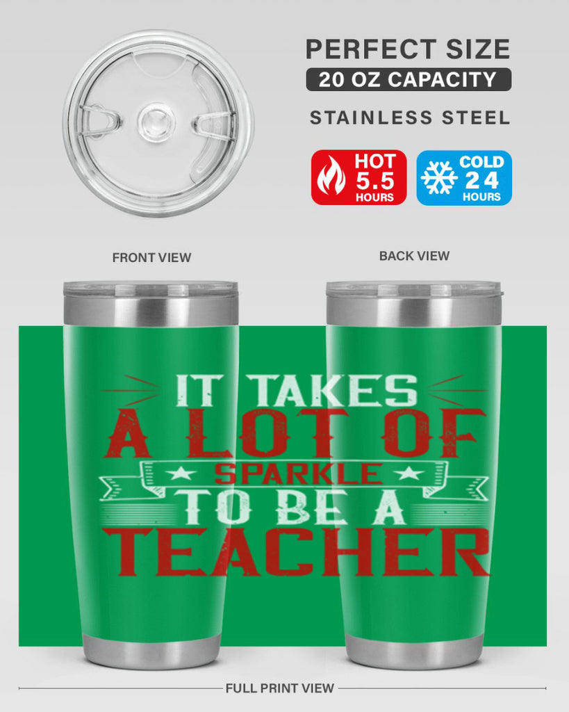 It Takes A Lot Of Sparkle To Be A Teacher Style 97#- teacher- tumbler