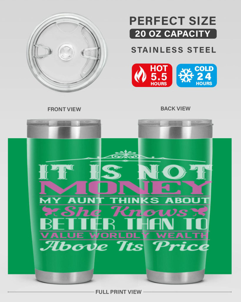 It is not money my aunt thinks about Style 43#- aunt- Tumbler