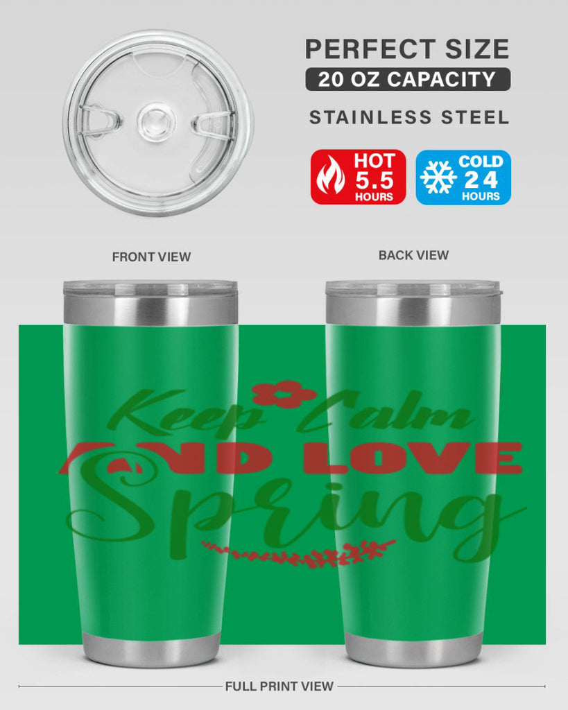Keep Calm and Love Spring 292#- spring- Tumbler