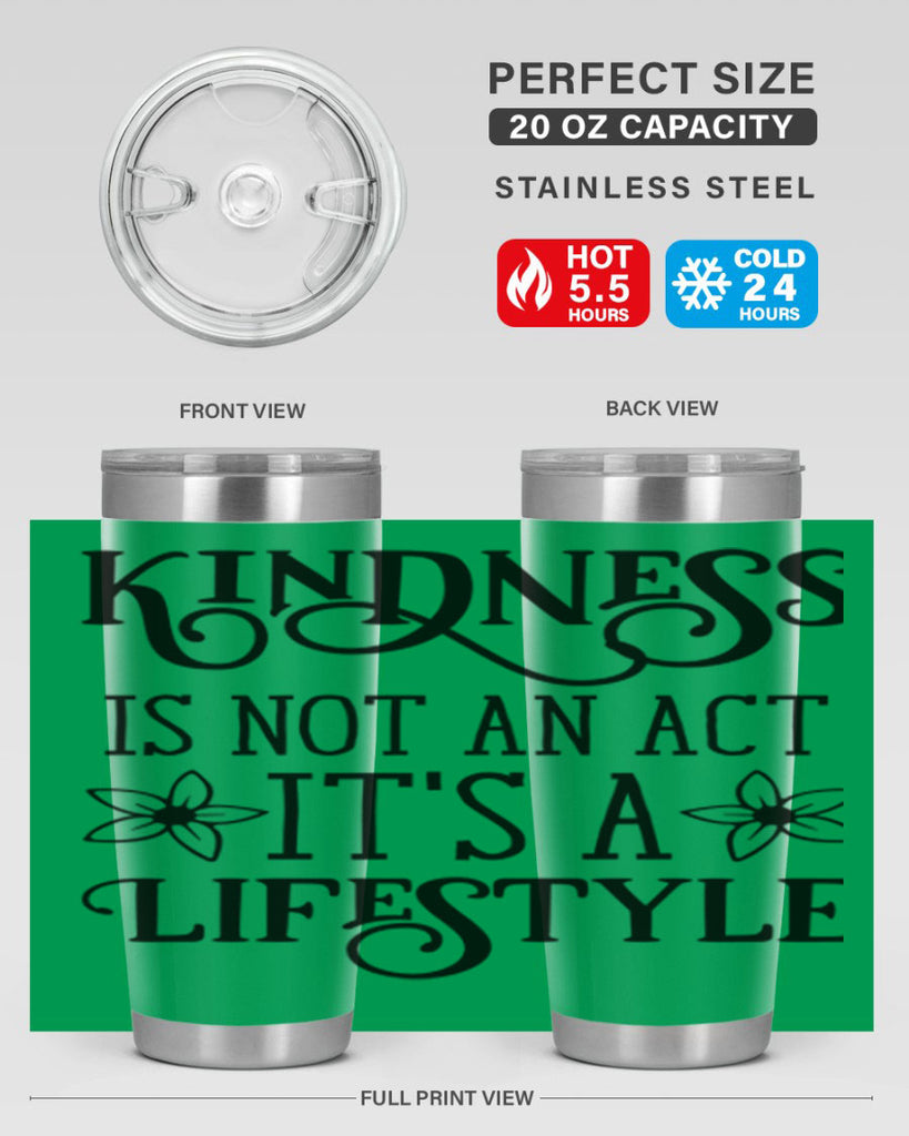 Kindness is not an act 295#- spring- Tumbler