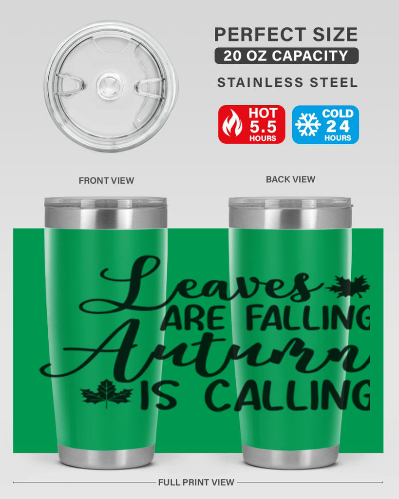 Leaves Are Falling Autumn Is Calling 390#- fall- Tumbler