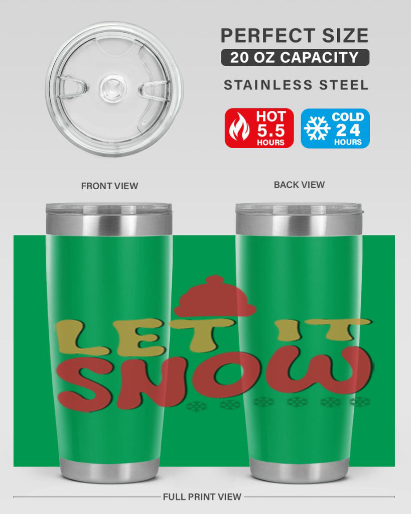 Let It Snow 291#- winter- Tumbler