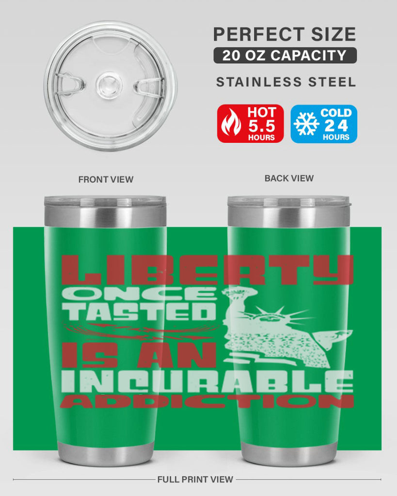 Liberty once tasted is an addiction Style 34#- Fourt Of July- Tumbler
