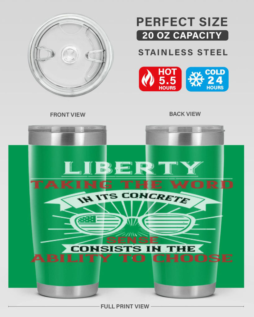 Liberty taking the word in its concrete sense consists in the ability to choose Style 131#- Fourt Of July- Tumbler