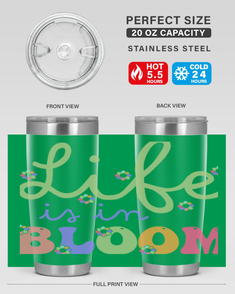 Life is in bloom 298#- spring- Tumbler