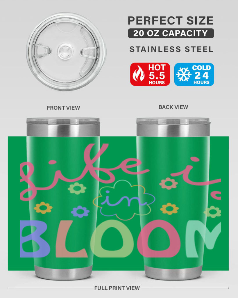 Life is in bloom299#- spring- Tumbler