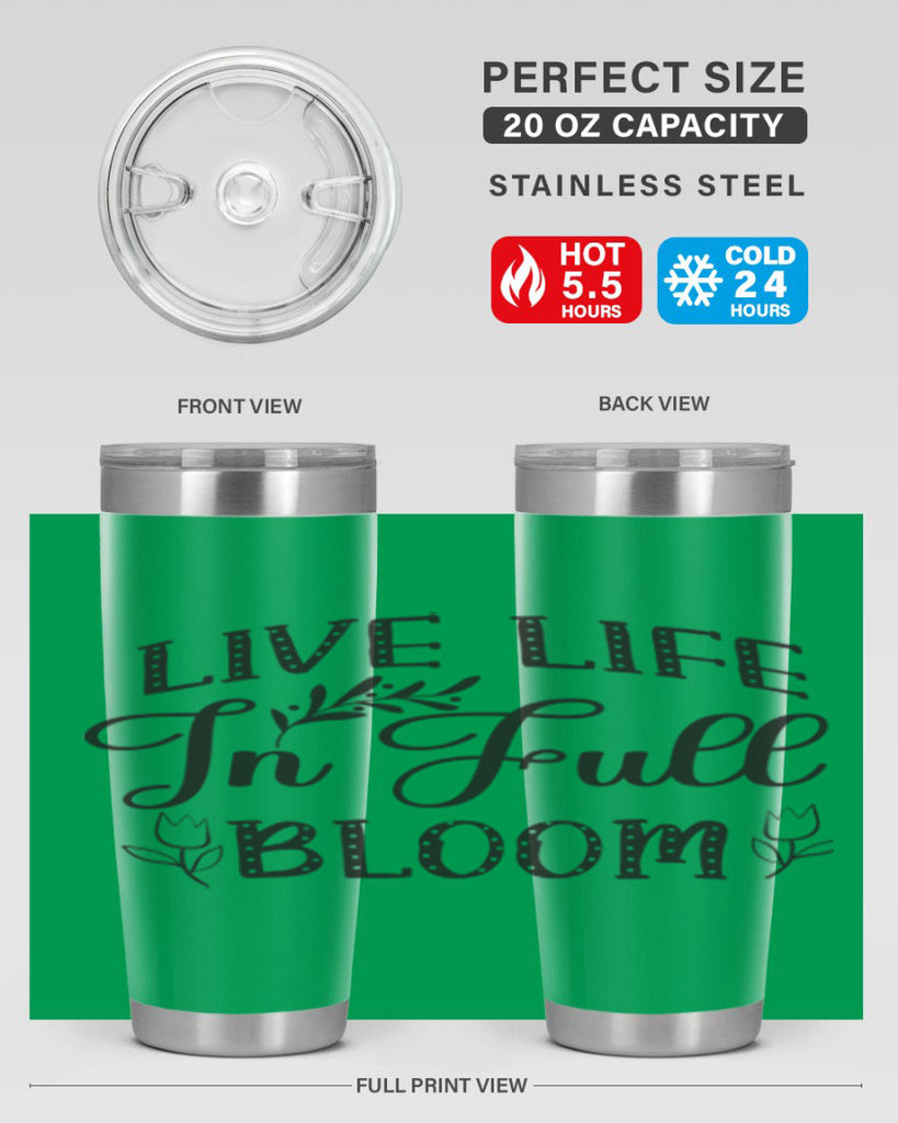 Live life in full bloom304#- spring- Tumbler