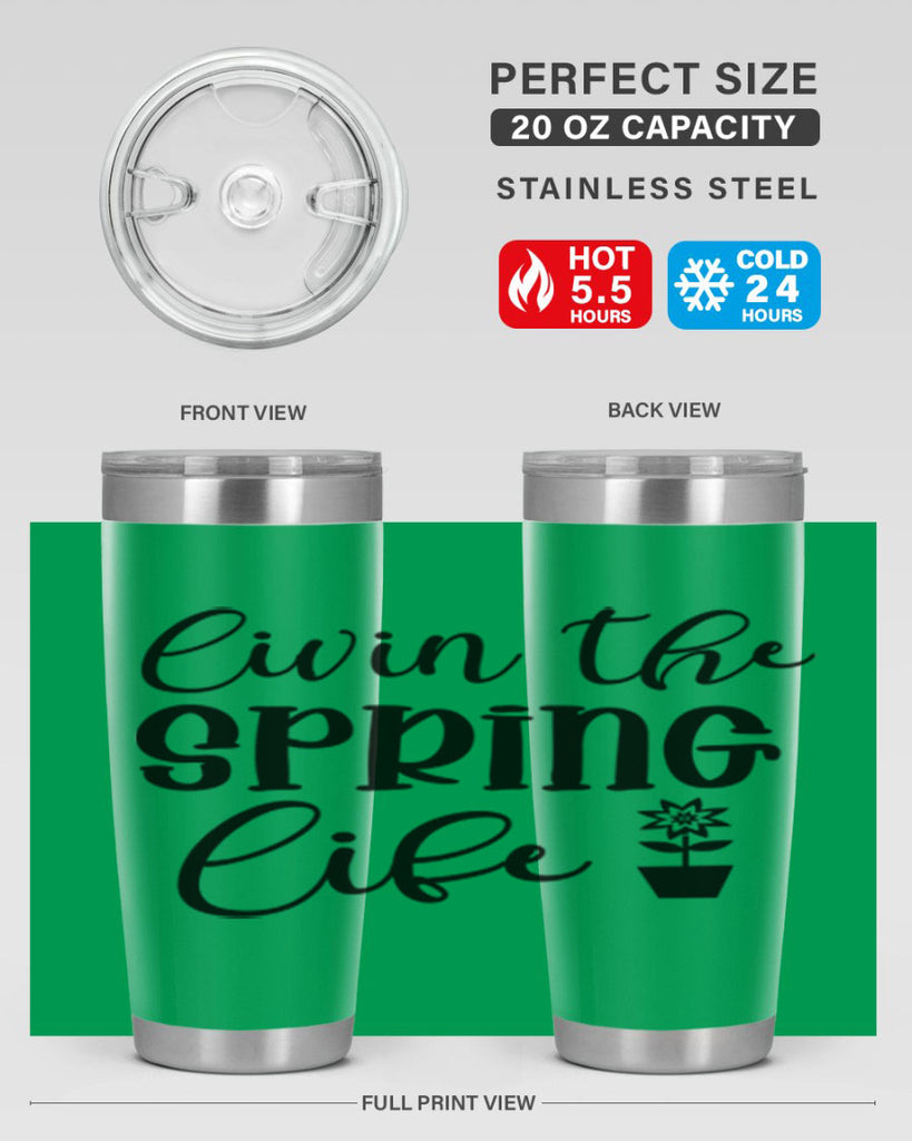 Livin The Spring Life 313#- spring- Tumbler