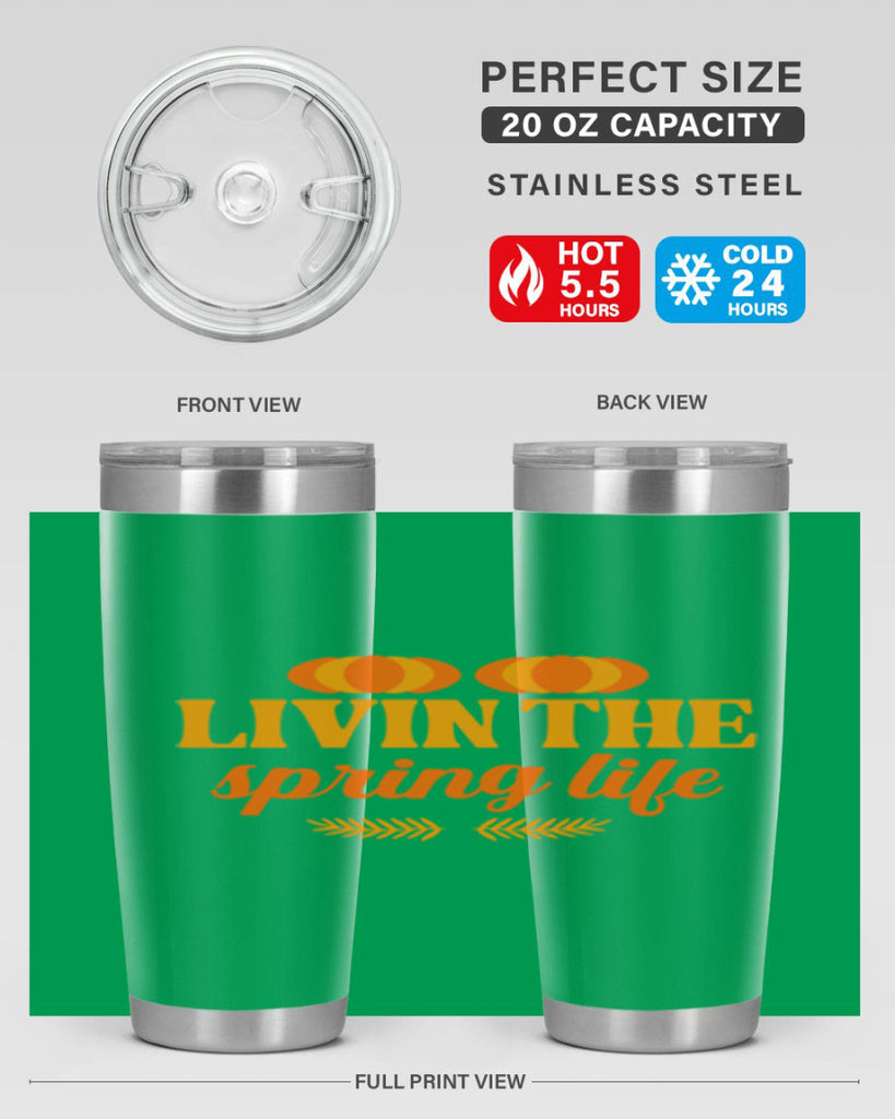Livin the spring life 309#- spring- Tumbler