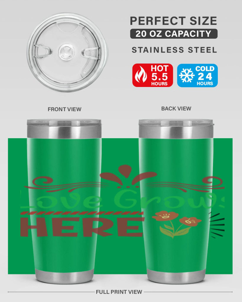 Love Grows Here  334#- spring- Tumbler
