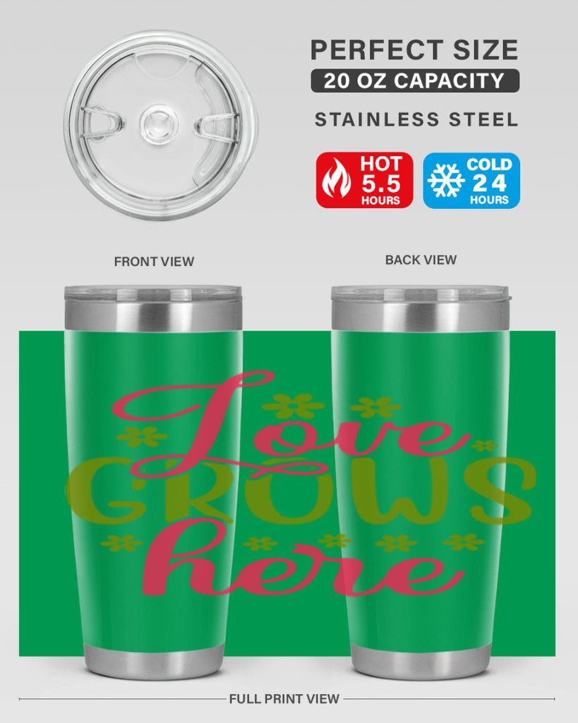 Love Grows Here 329#- spring- Tumbler