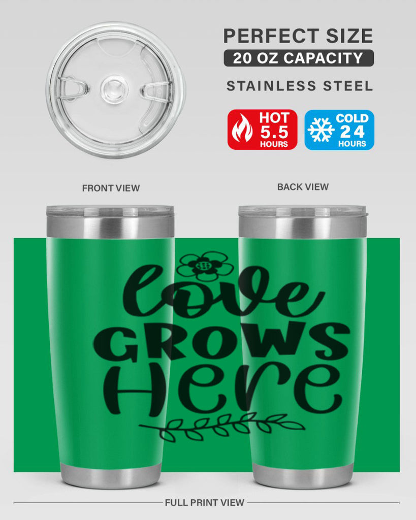 Love grows here  335#- spring- Tumbler