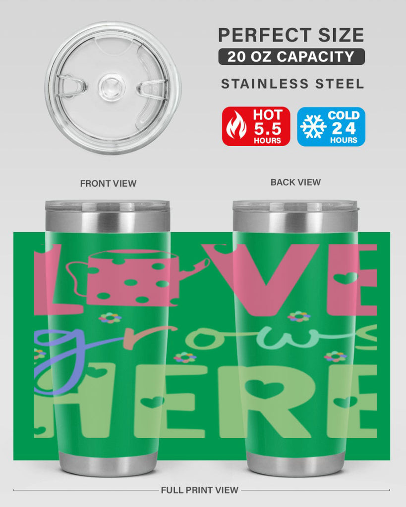 Love grows here330#- spring- Tumbler