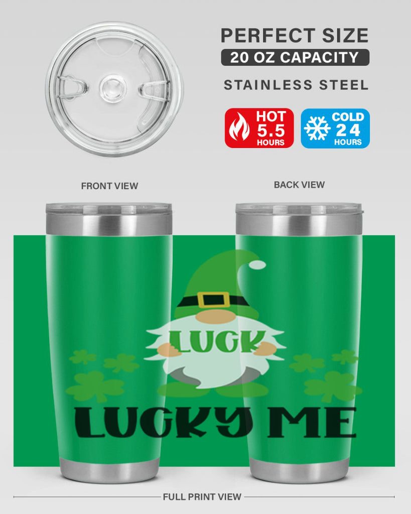 Luck Lucky Me Style 61#- St Patricks Day- Tumbler