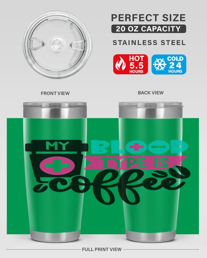 My Blood Type Is Coffee Style Style 130#- nurse- tumbler