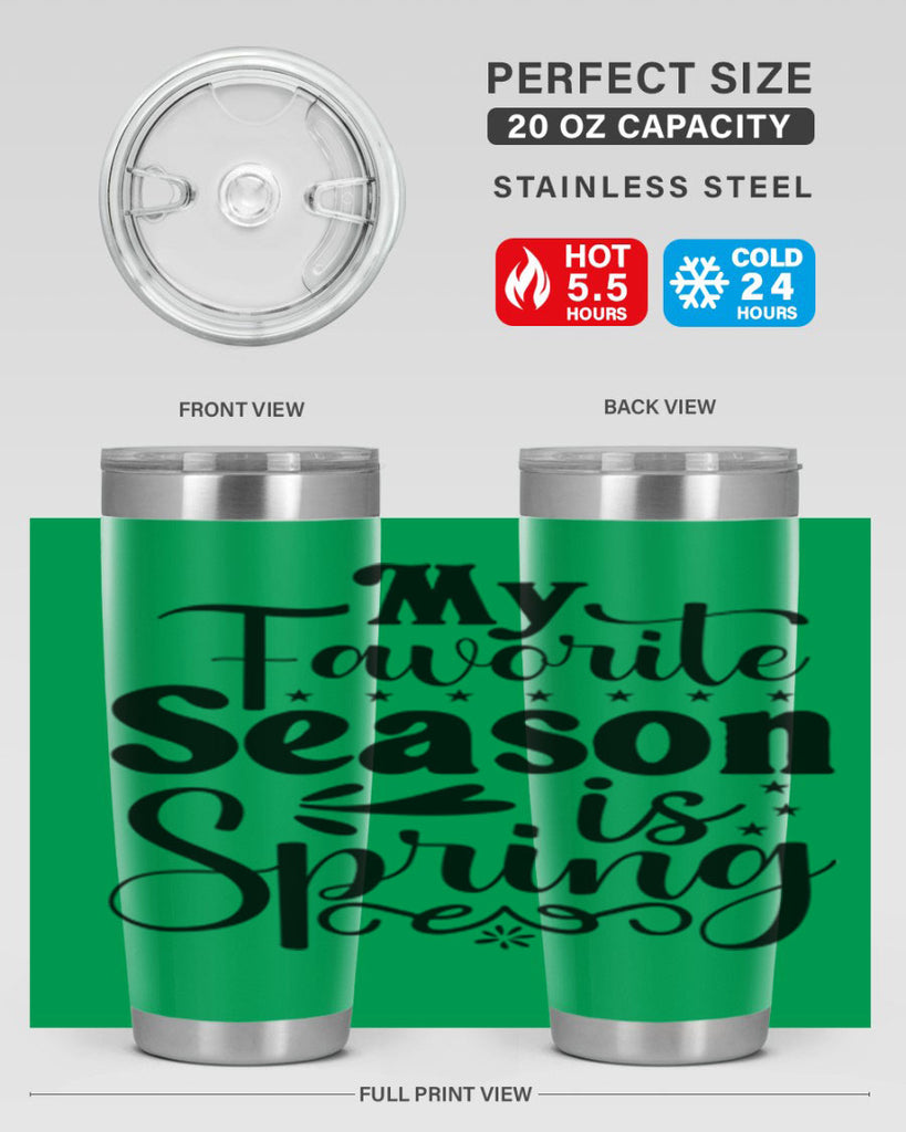 My Favorite Season Is Spring 341#- spring- Tumbler