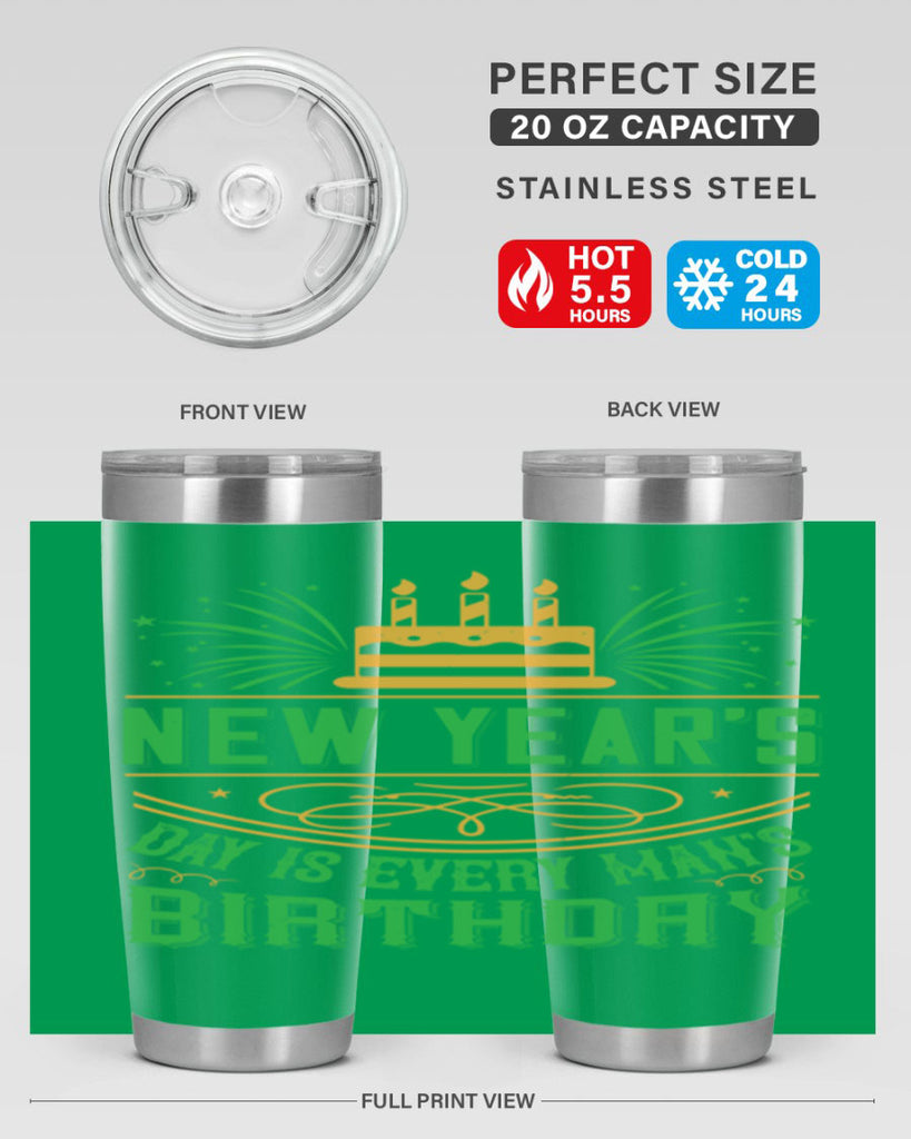 New Years Day is every mans birthday Style 62#- birthday- tumbler