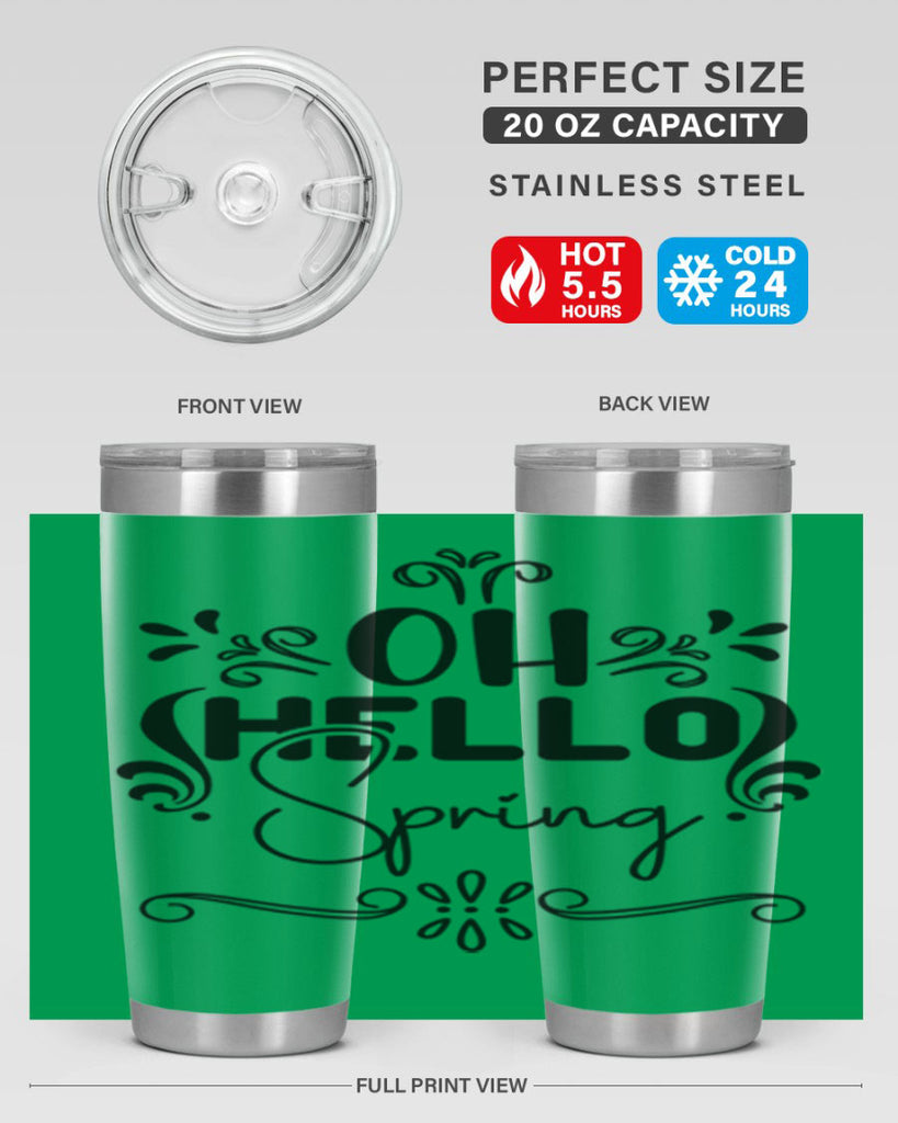 Oh Hello Spring 366#- spring- Tumbler