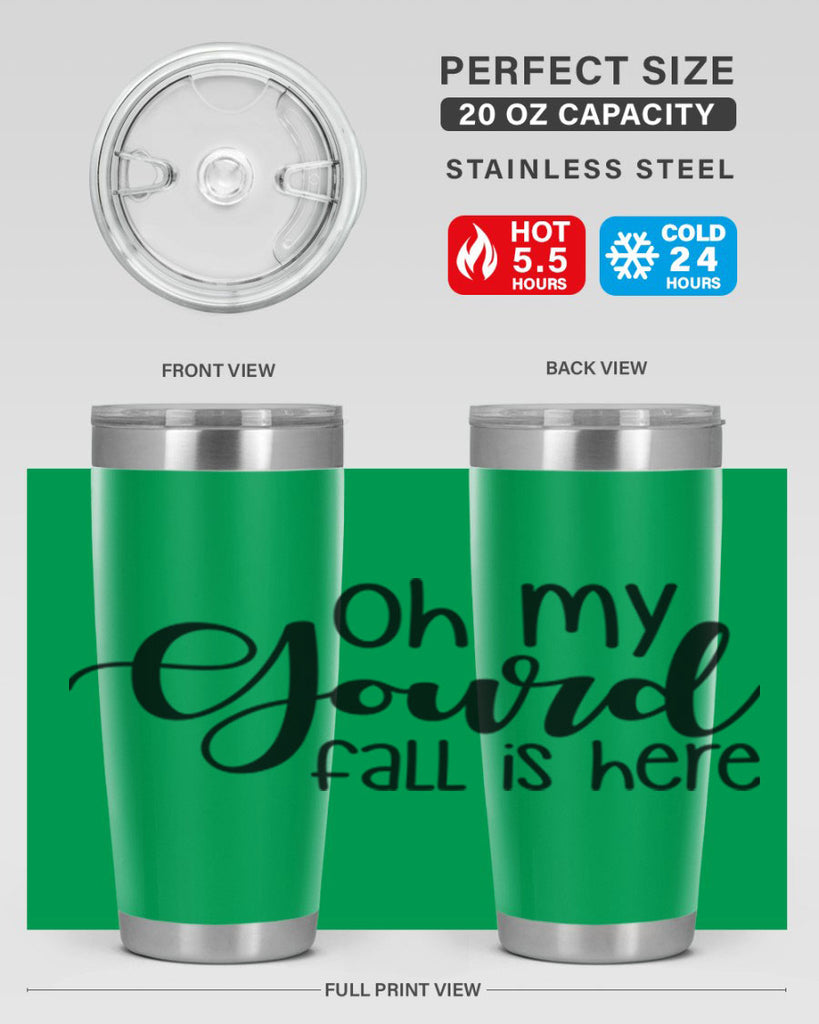 Oh My Gourd Fall Is Here 455#- fall- Tumbler