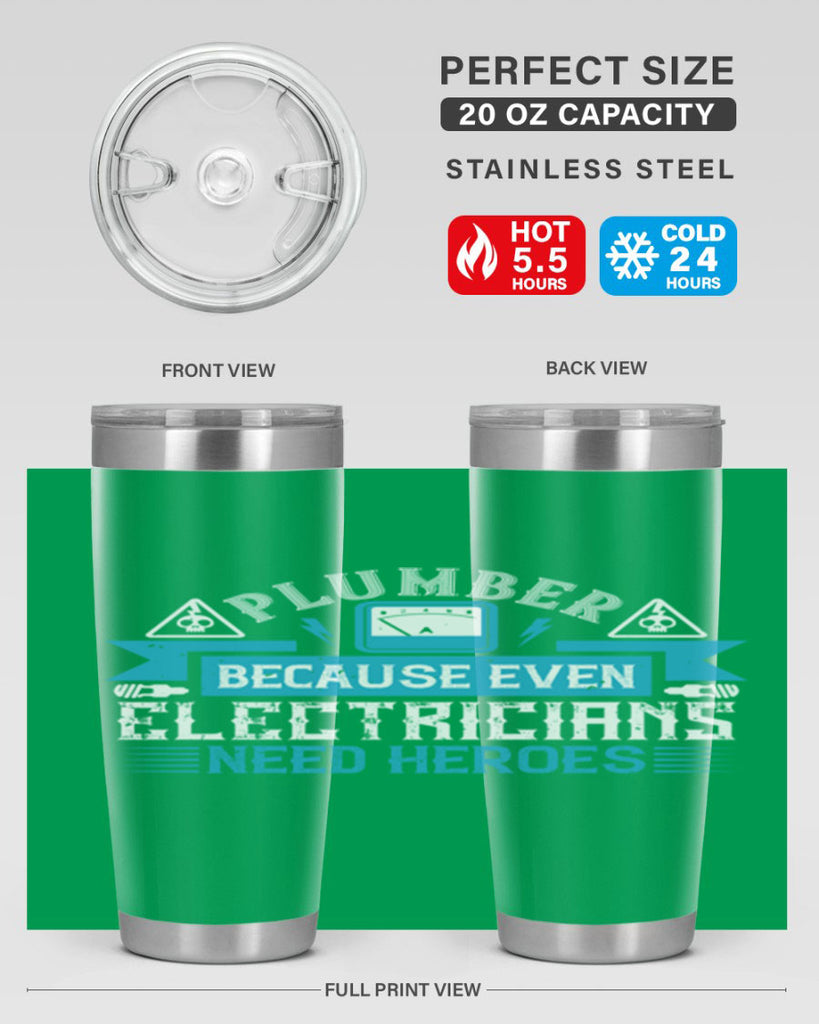 Plumber because even electricians need heroes Style 22#- electrician- tumbler