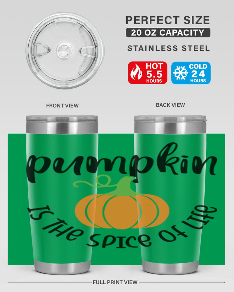 Pumpkin Is The Spice Of Life 521#- fall- Tumbler