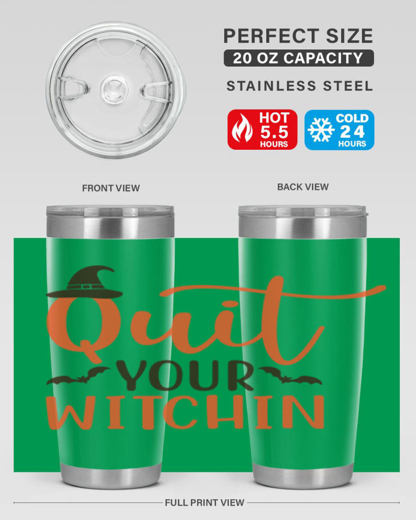 Quit Your Witchin 571#- fall- Tumbler
