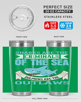 Sharks are the criminals of the sea Dolphins are the outlaws Style 32#- shark  fish- Tumbler