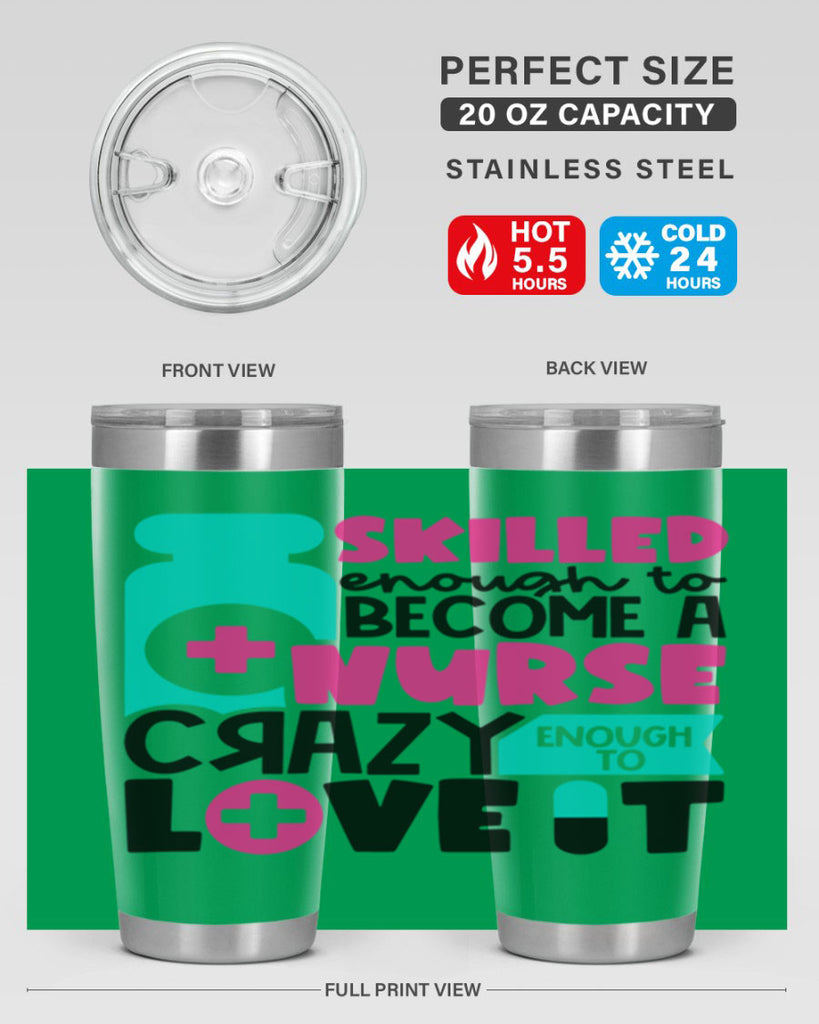 Skilled Enough To Become A Nurse Crazy Enough To Love It Style Style 38#- nurse- tumbler