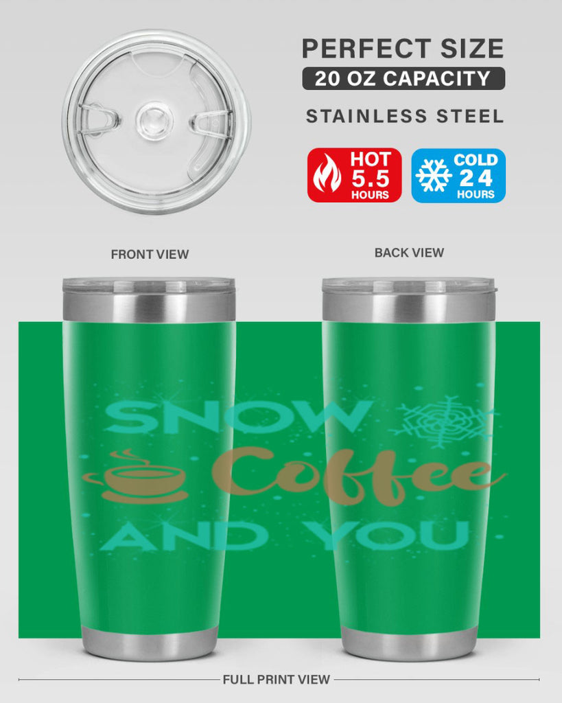 Snow Coffee and You Graphics 370#- winter- Tumbler