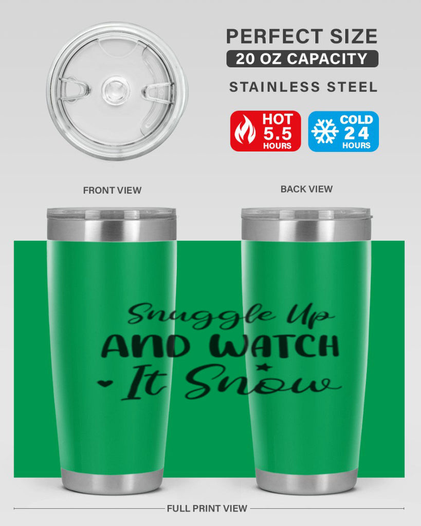 Snuggle Up And Watch It Snow 383#- winter- Tumbler