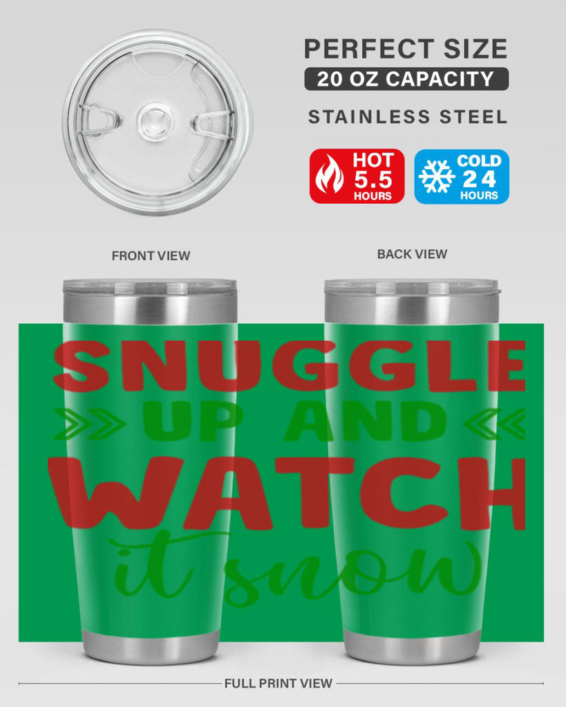 Snuggle Up and Watch It Snow 380#- winter- Tumbler