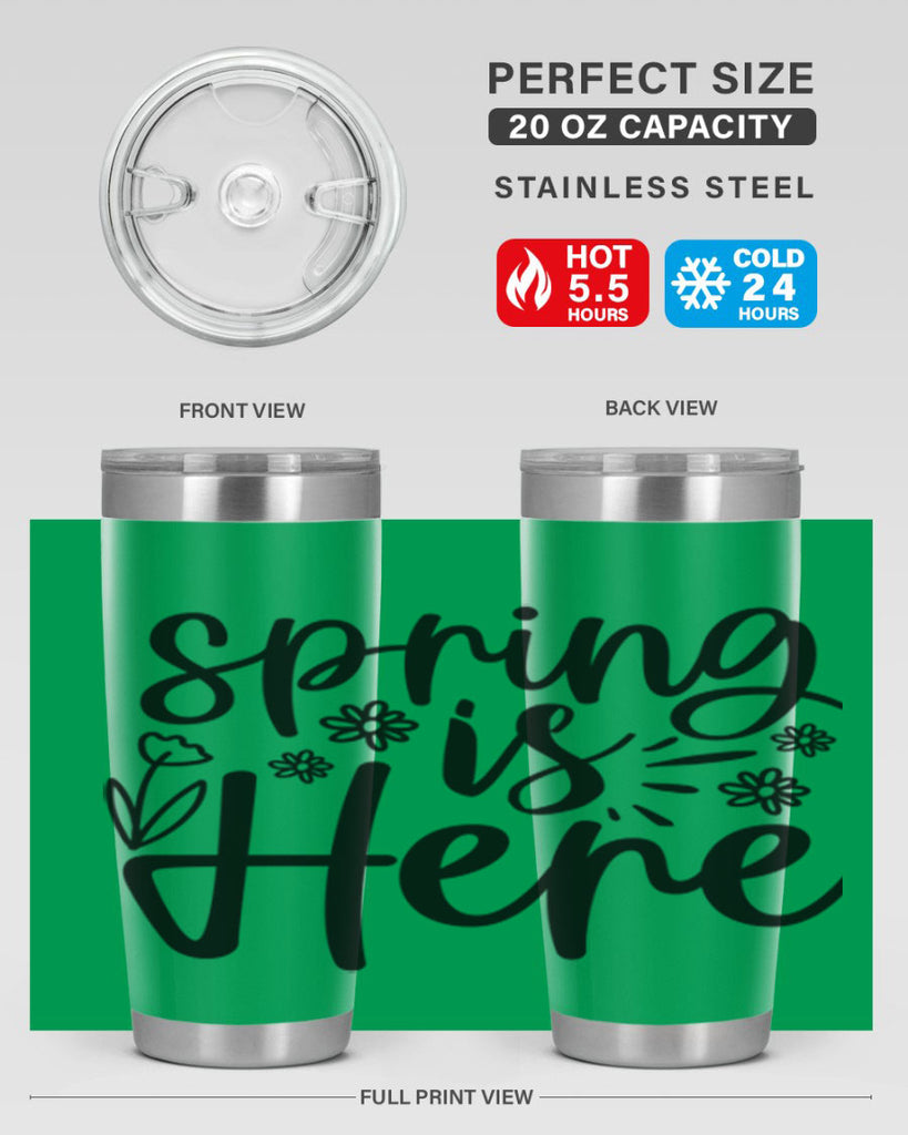 Spring is here  502#- spring- Tumbler