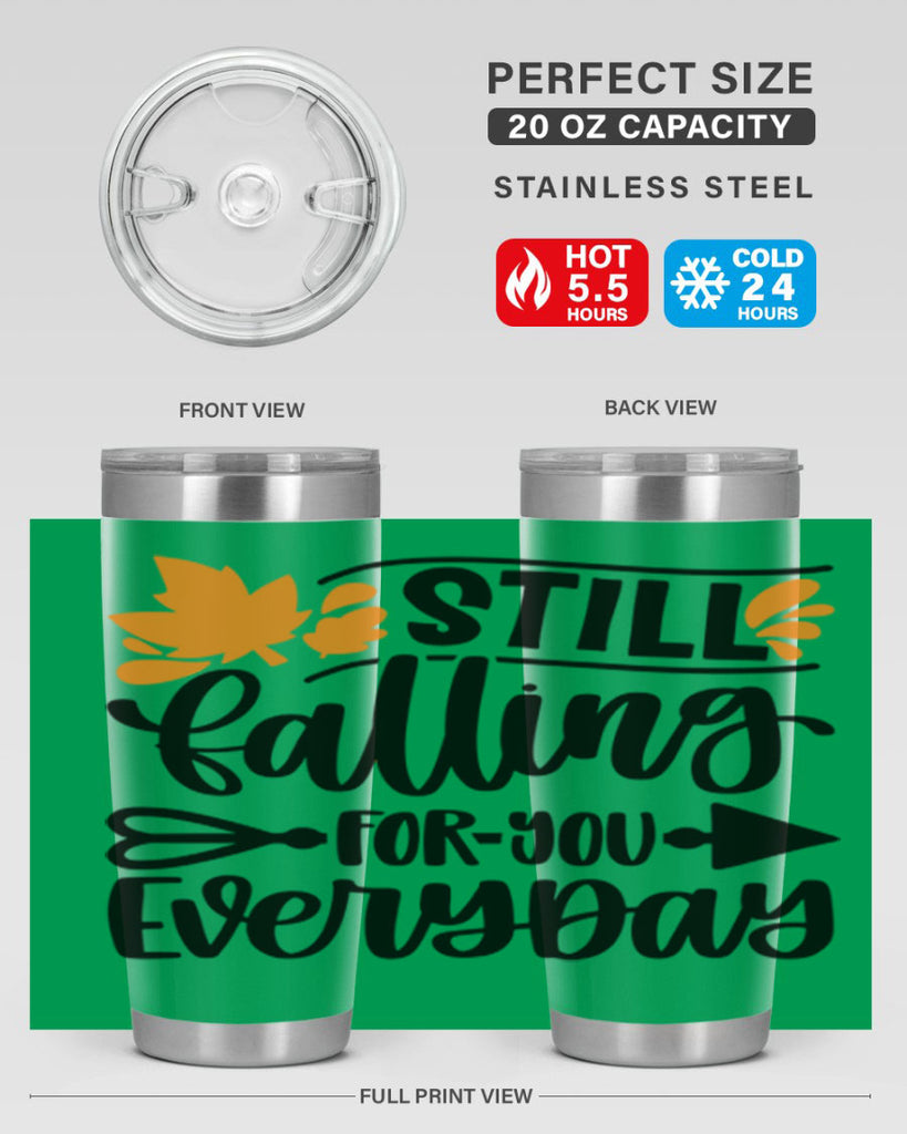 Still Falling For You Everyday 509#- fall- Tumbler