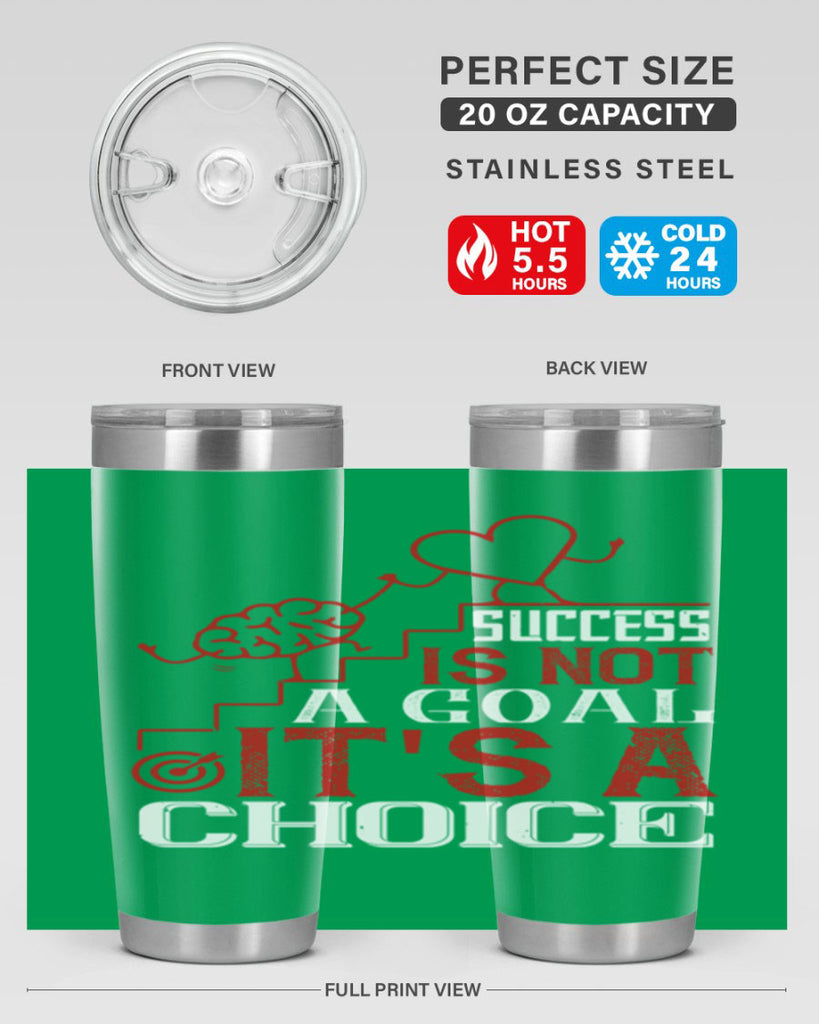 Success is not a goal Its a choice Style 18#- coaching- tumbler