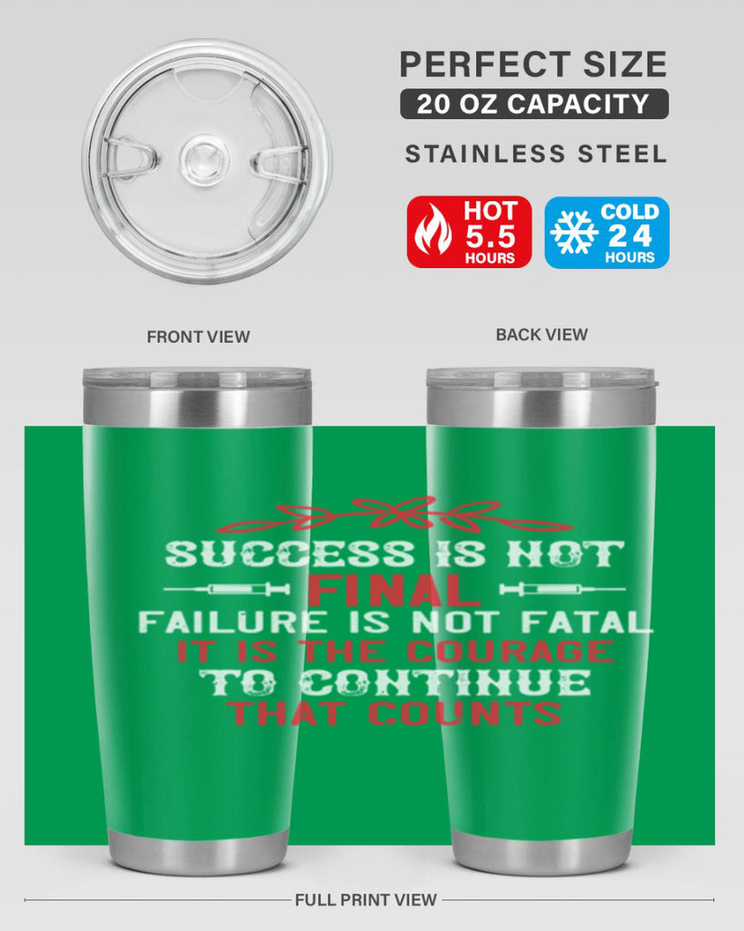 Success is not final Failure is not fatal Style 266#- nurse- tumbler