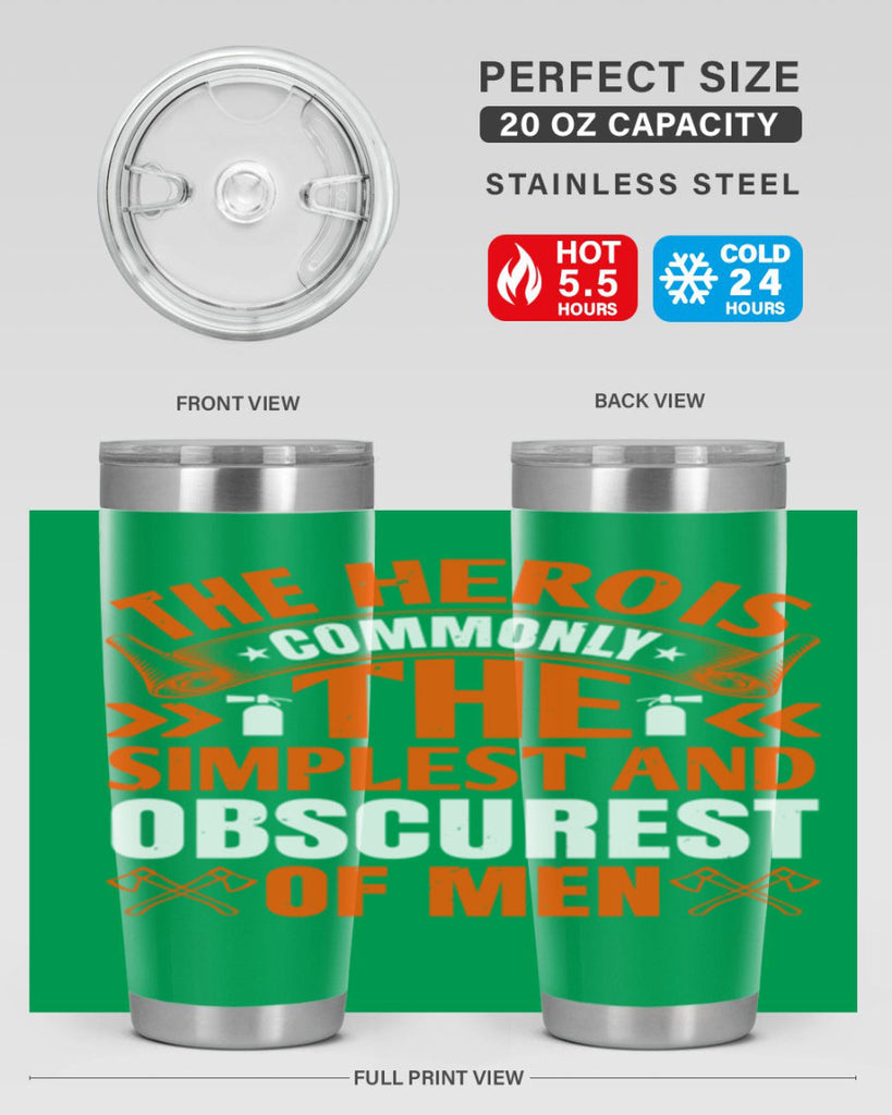 The hero is commonly the simplest and obscurest of men Style 26#- fire fighter- tumbler