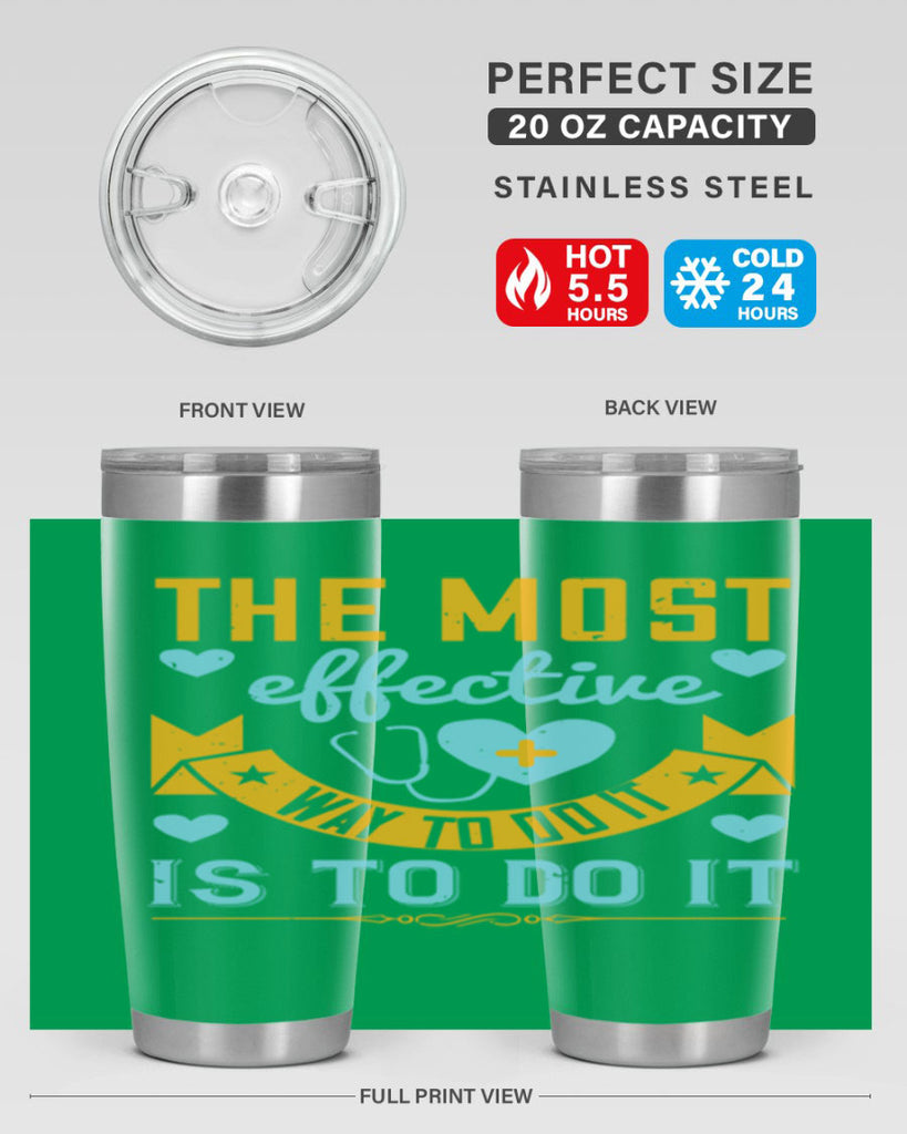 The most effective way to do it is to do it Style 258#- nurse- tumbler