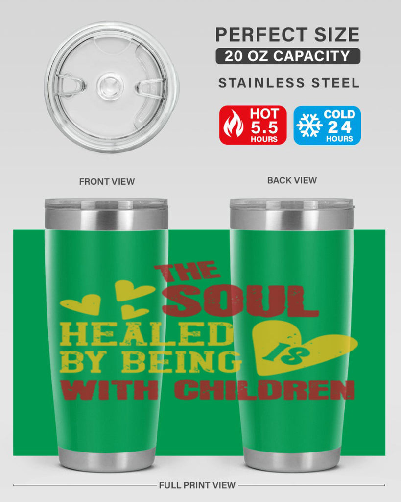 The soul is healed by being with children Style 14#- baby- Tumbler