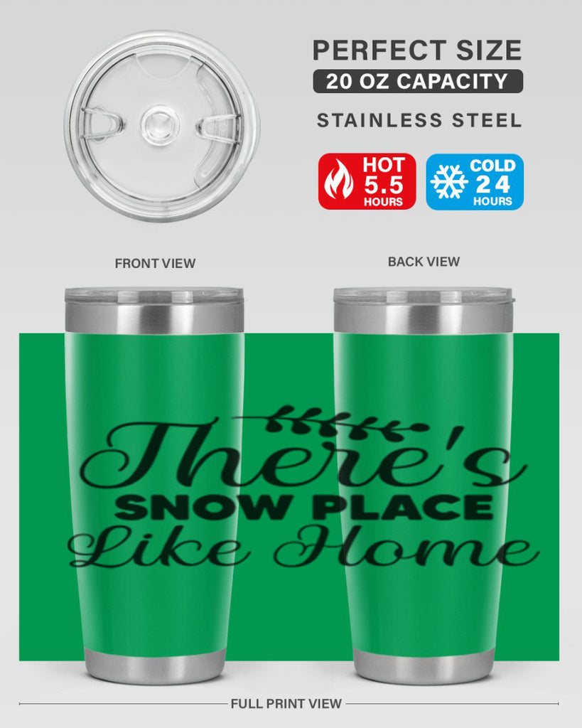 Theres Snow Place Like Home 405#- winter- Tumbler