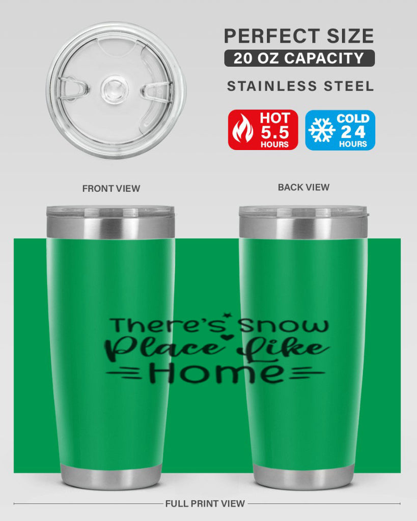 Theres Snow Place Like Home 406#- winter- Tumbler